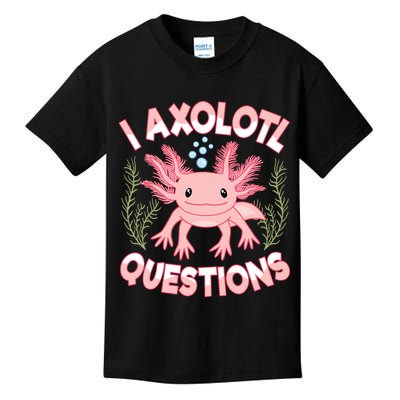 Funny I Axolotl Questions Cute Kawaii Pin.k Axolotl Kids T-Shirt