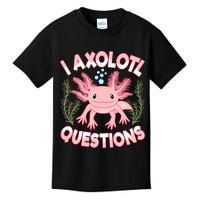 Funny I Axolotl Questions Cute Kawaii Pin.k Axolotl Kids T-Shirt
