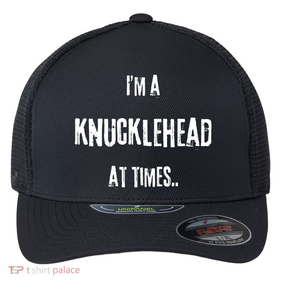 Funny IM A Knucklehead At Times Flexfit Unipanel Trucker Cap