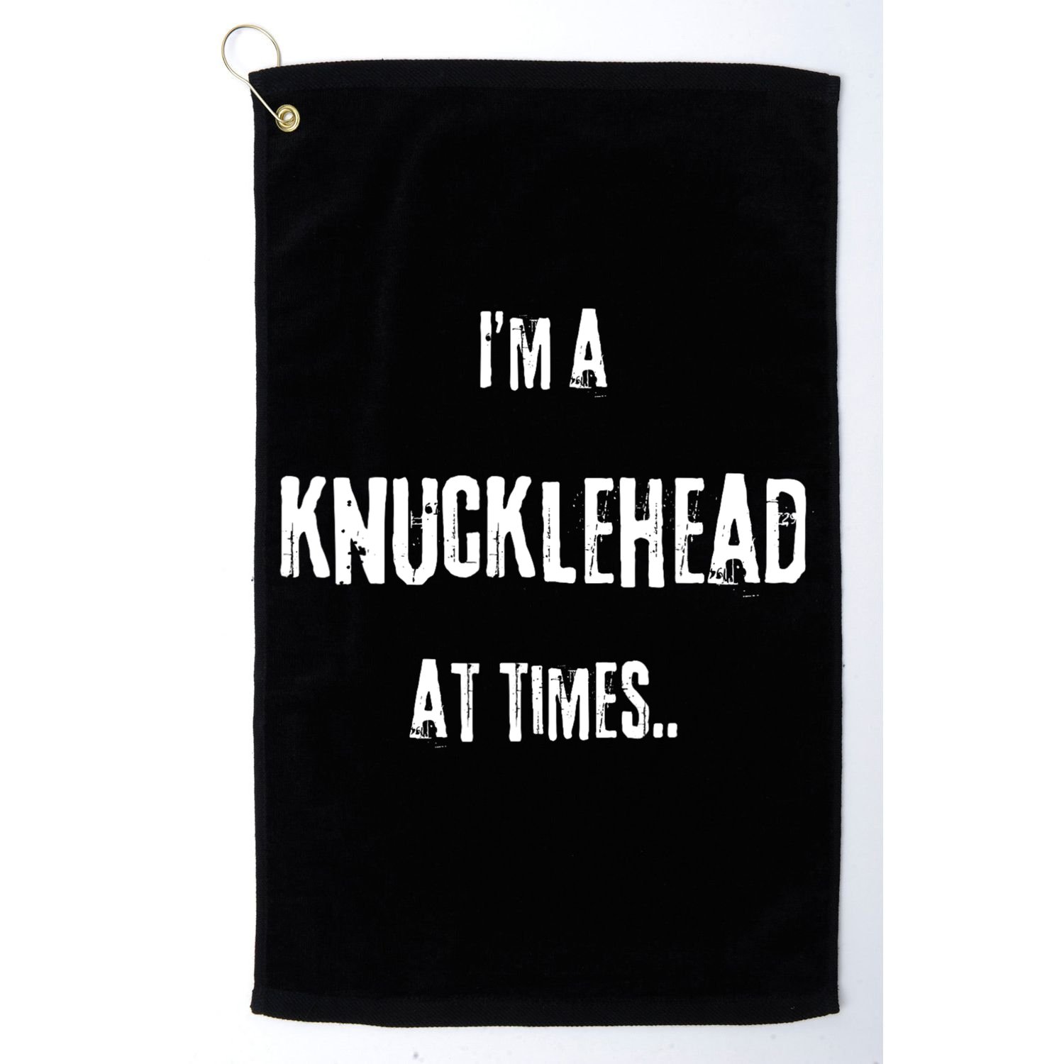 Funny IM A Knucklehead At Times Golf Towel