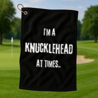 Funny IM A Knucklehead At Times Golf Towel