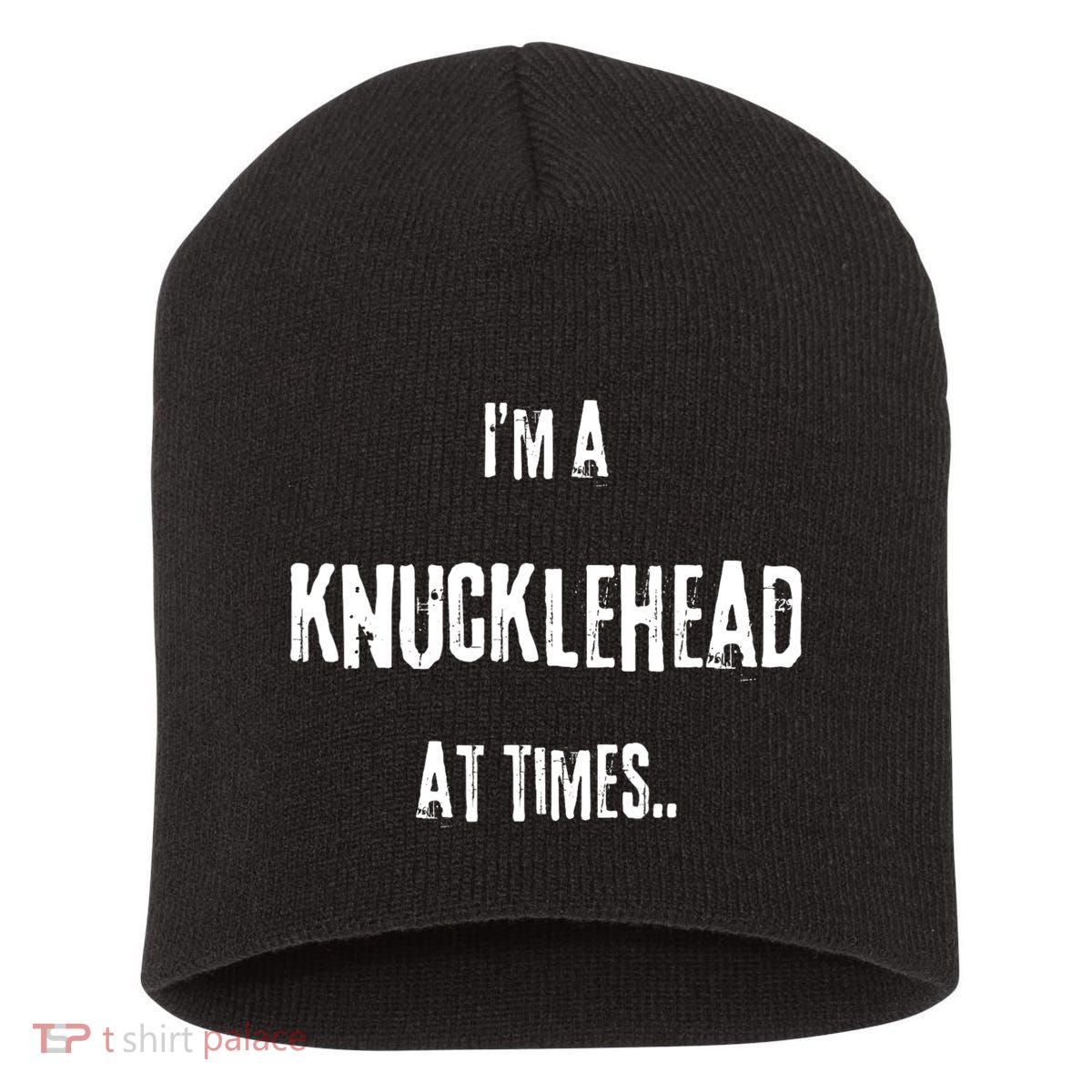 Funny IM A Knucklehead At Times Short Acrylic Beanie