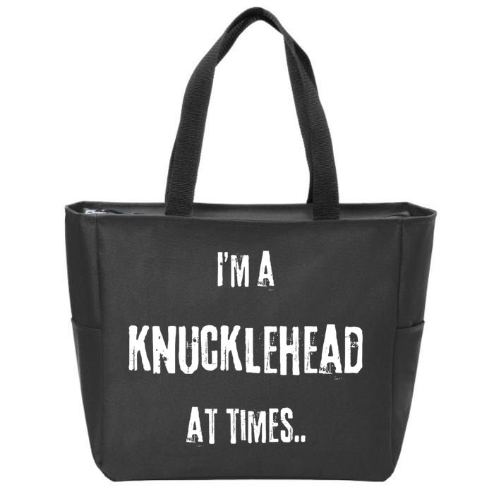 Funny IM A Knucklehead At Times Zip Tote Bag