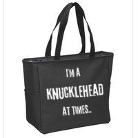 Funny IM A Knucklehead At Times Zip Tote Bag