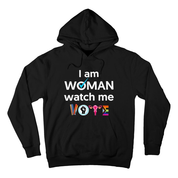 Funny I Am Woman Watch Me Vote Hoodie