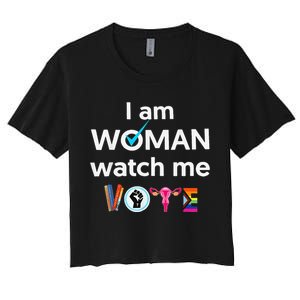 Funny I Am Woman Watch Me Vote Women's Crop Top Tee