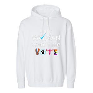 Funny I Am Woman Watch Me Vote Garment-Dyed Fleece Hoodie