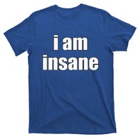 Funny I Am Insane Wo Funny T-Shirt