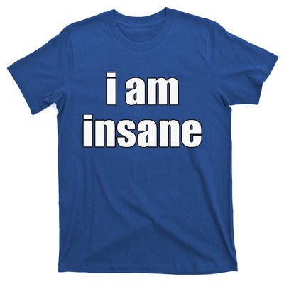 Funny I Am Insane Wo Funny T-Shirt