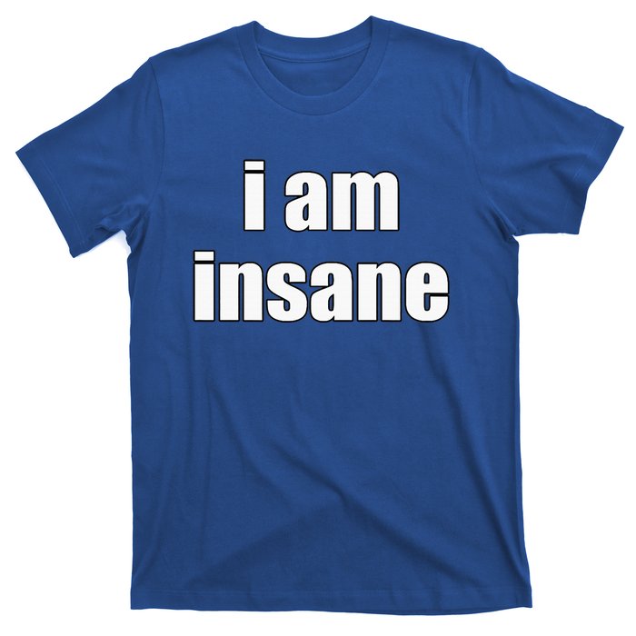 Funny I Am Insane Wo Funny T-Shirt