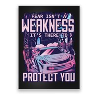 Fear Isn't A Weakness It's There To Protect You Race Car Zombie Poster