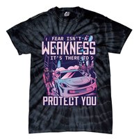 Fear Isn't A Weakness It's There To Protect You Race Car Zombie Tie-Dye T-Shirt