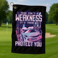 Fear Isn't A Weakness It's There To Protect You Race Car Zombie Golf Towel