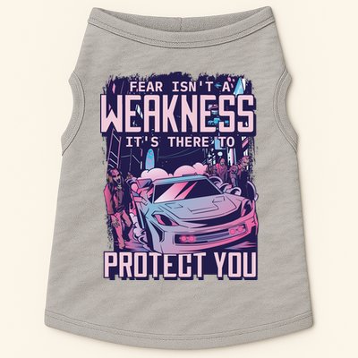 Fear Isn't A Weakness It's There To Protect You Race Car Zombie Doggie Tank