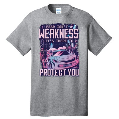 Fear Isn't A Weakness It's There To Protect You Race Car Zombie Tall T-Shirt