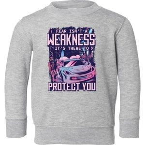 Fear Isn't A Weakness It's There To Protect You Race Car Zombie Toddler Sweatshirt