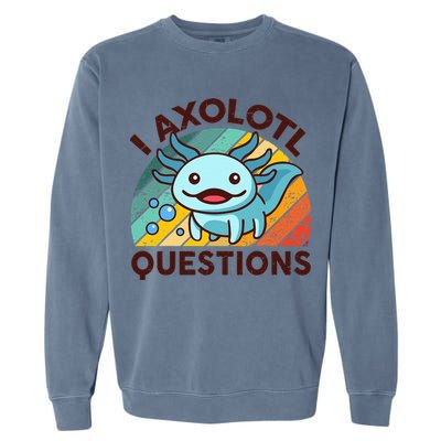Funny I Axolotl Questions Retro Garment-Dyed Sweatshirt