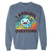 Funny I Axolotl Questions Retro Garment-Dyed Sweatshirt
