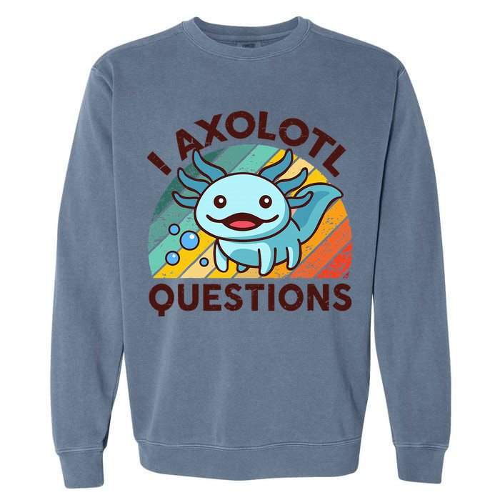 Funny I Axolotl Questions Retro Garment-Dyed Sweatshirt