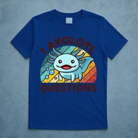 Funny I Axolotl Questions Retro T-Shirt