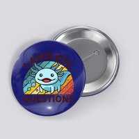 Funny I Axolotl Questions Retro Button