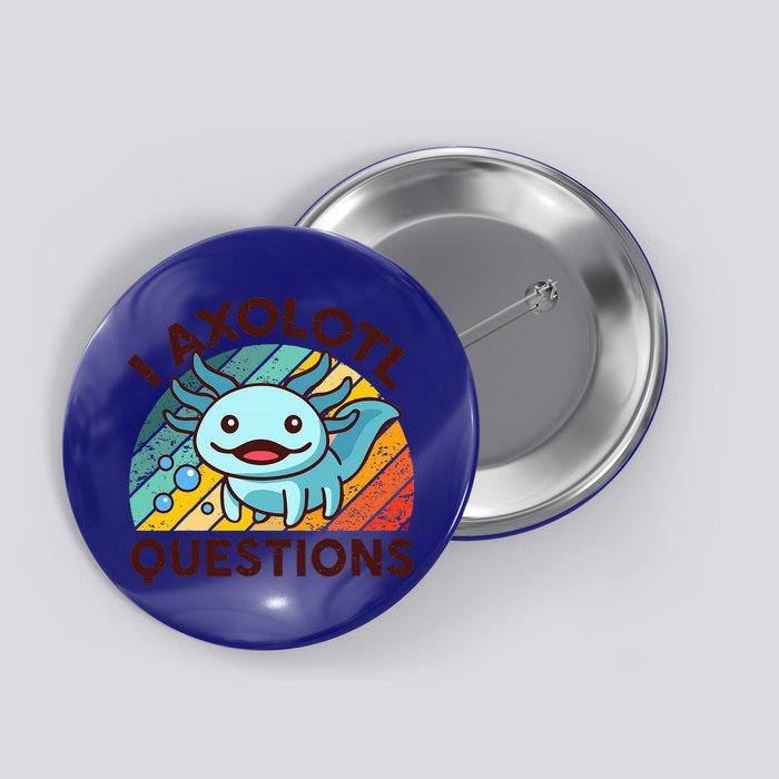 Funny I Axolotl Questions Retro Button