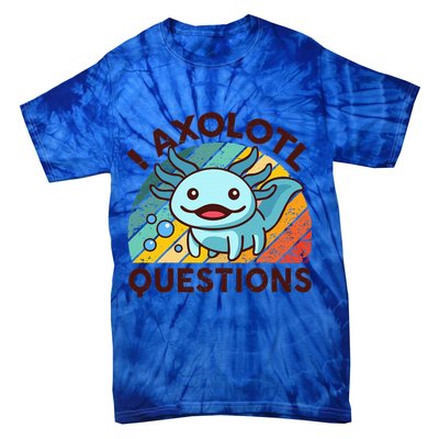 Funny I Axolotl Questions Retro Tie-Dye T-Shirt