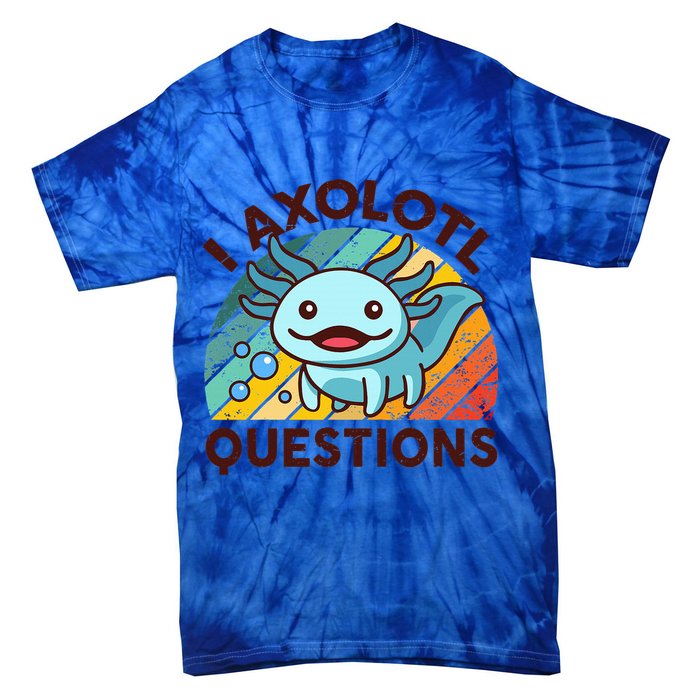 Funny I Axolotl Questions Retro Tie-Dye T-Shirt