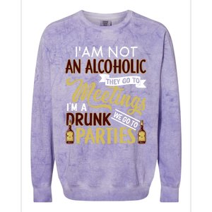 Funny I Am Not An Alcoholic Im A Drunk Parties Cute Gift Colorblast Crewneck Sweatshirt