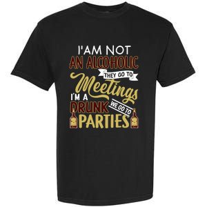 Funny I Am Not An Alcoholic Im A Drunk Parties Cute Gift Garment-Dyed Heavyweight T-Shirt