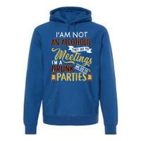 Funny I Am Not An Alcoholic Im A Drunk Parties Cute Gift Premium Hoodie