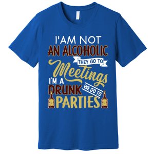 Funny I Am Not An Alcoholic Im A Drunk Parties Cute Gift Premium T-Shirt