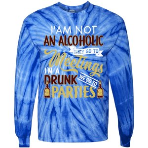 Funny I Am Not An Alcoholic Im A Drunk Parties Cute Gift Tie-Dye Long Sleeve Shirt