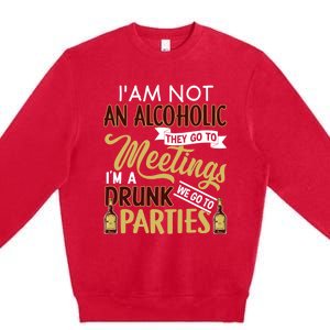 Funny I Am Not An Alcoholic Im A Drunk Parties Cute Gift Premium Crewneck Sweatshirt