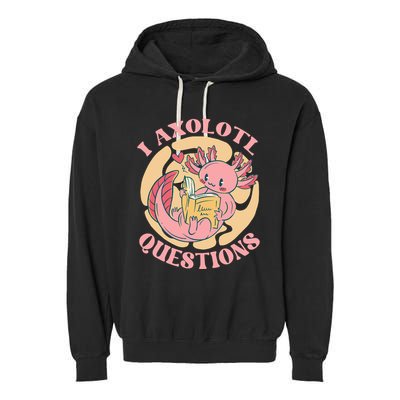 Funny I Axolotl Questions Cute Axolotl Girl Garment-Dyed Fleece Hoodie