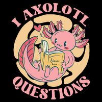 Funny I Axolotl Questions Cute Axolotl Girl Backpack