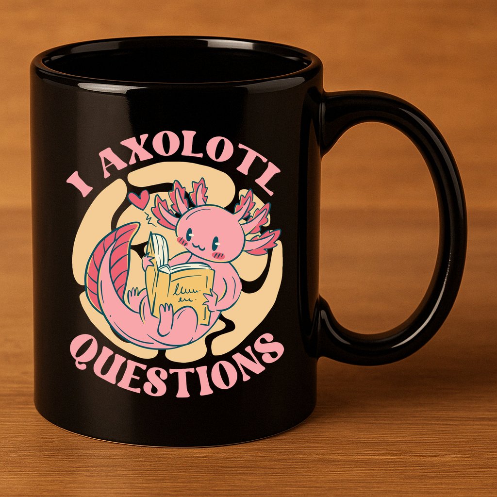 Funny I Axolotl Questions Cute Axolotl Girl 11oz C Handle Ceramic Mug