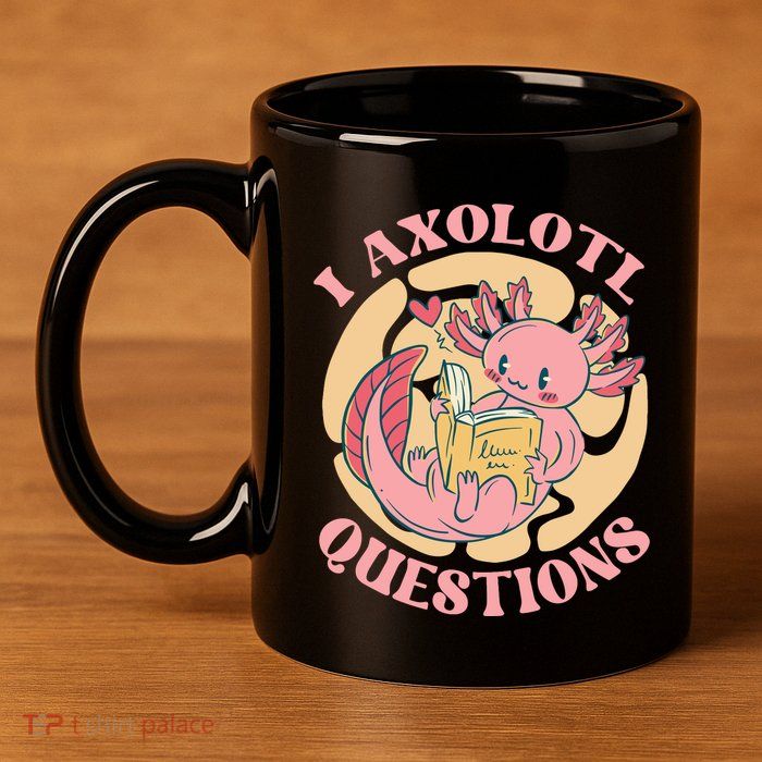 Funny I Axolotl Questions Cute Axolotl Girl 11oz C Handle Ceramic Mug