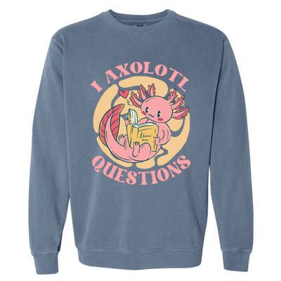 Funny I Axolotl Questions Cute Axolotl Girl Garment-Dyed Sweatshirt