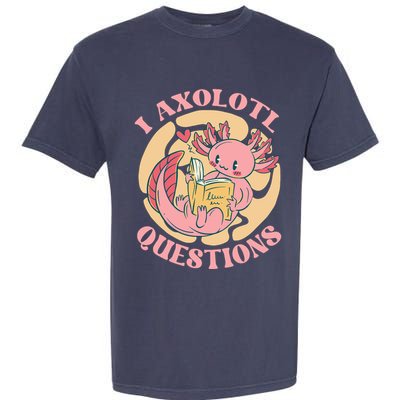 Funny I Axolotl Questions Cute Axolotl Girl Garment-Dyed Heavyweight T-Shirt
