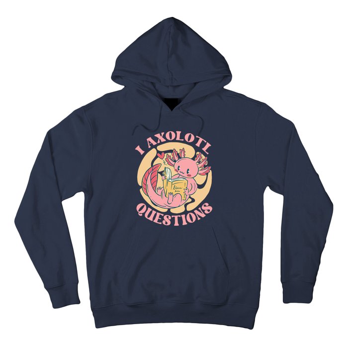 Funny I Axolotl Questions Cute Axolotl Girl Hoodie