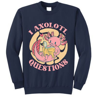 Funny I Axolotl Questions Cute Axolotl Girl Sweatshirt