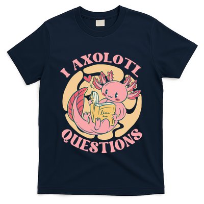 Funny I Axolotl Questions Cute Axolotl Girl T-Shirt