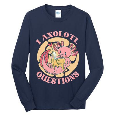 Funny I Axolotl Questions Cute Axolotl Girl Tall Long Sleeve T-Shirt