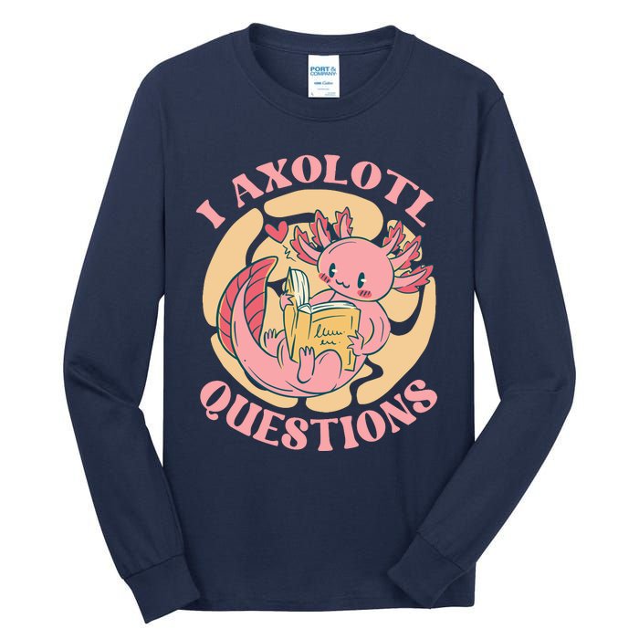 Funny I Axolotl Questions Cute Axolotl Girl Tall Long Sleeve T-Shirt