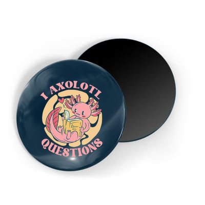Funny I Axolotl Questions Cute Axolotl Girl Magnet