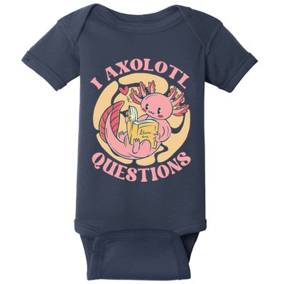 Funny I Axolotl Questions Cute Axolotl Girl Baby Bodysuit