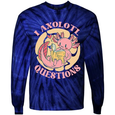 Funny I Axolotl Questions Cute Axolotl Girl Tie-Dye Long Sleeve Shirt