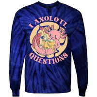 Funny I Axolotl Questions Cute Axolotl Girl Tie-Dye Long Sleeve Shirt