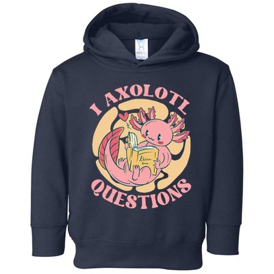Funny I Axolotl Questions Cute Axolotl Girl Toddler Hoodie